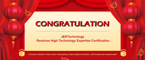 Het laatste nieuws van het bedrijf over J&R Technology ontvangt certificering voor Hoogtechnologische Expertise